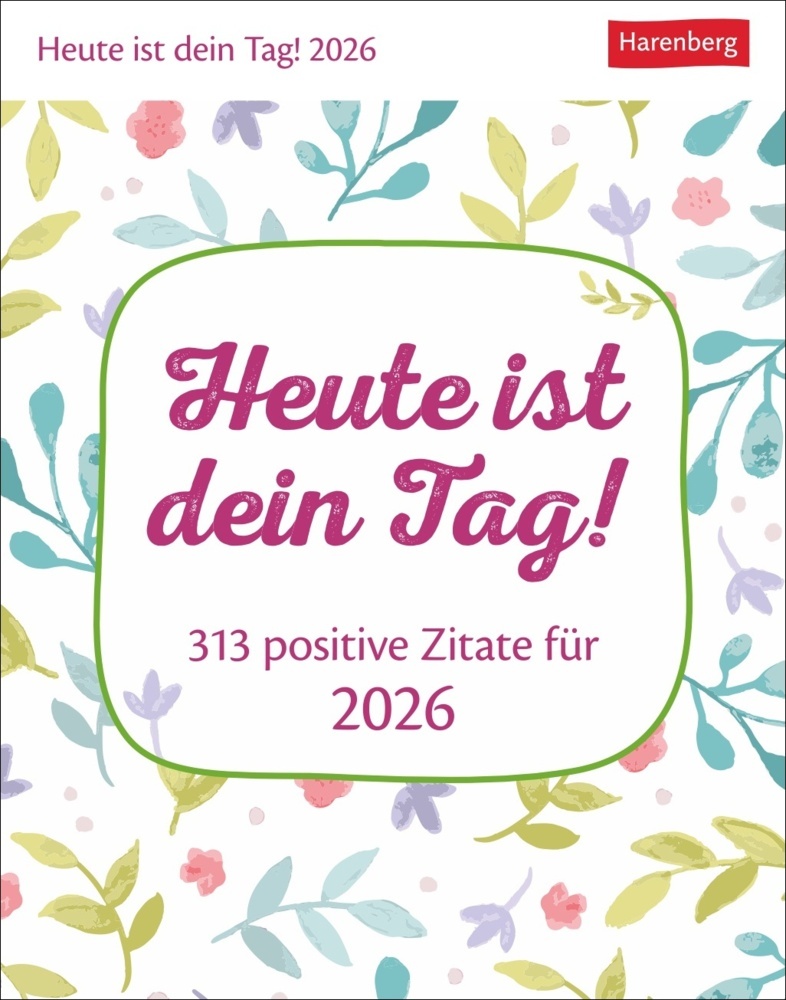 Heute ist dein Tag! Tagesabreißkalender 2026 - 313 positive Zitate für 2026 main product photo