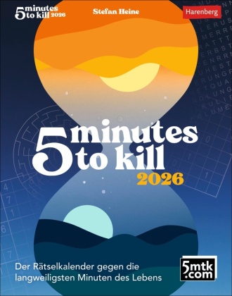5 minutes to kill Tagesabreißkalender 2026 - Der Rätselkalender gegen die langweiligsten Minuten des Lebens