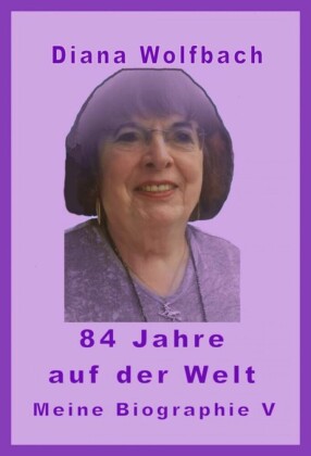 84 Jahre auf der Welt