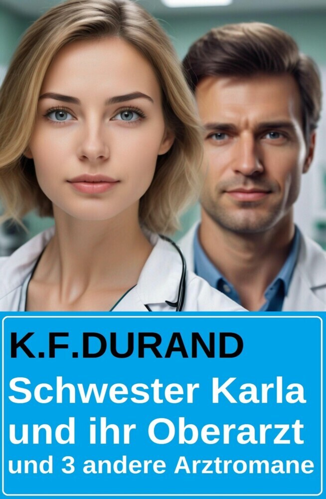 Schwester Karla und ihr Oberarzt und 3 andere Arztromane main product photo