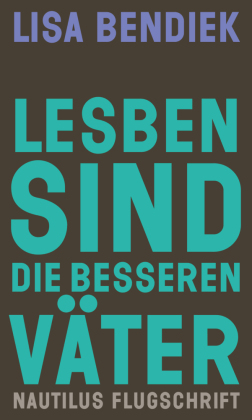 Lesben sind die besseren Väter