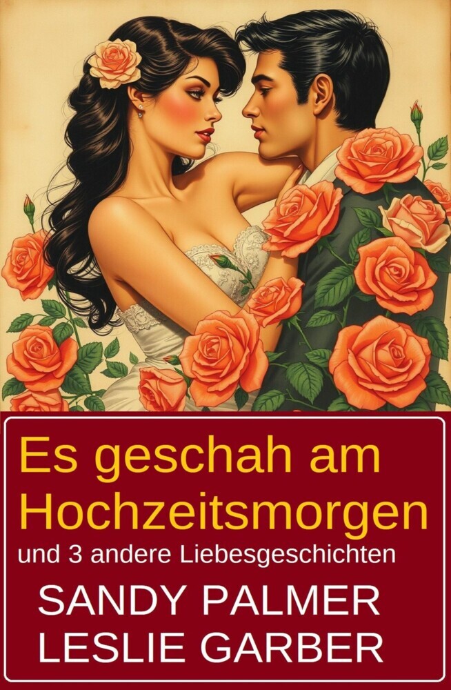 Es geschah am Hochzeitsmorgen und 3 andere Liebesgeschichten main product photo