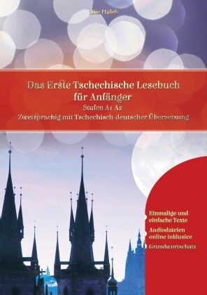 Lerne Tschechisch: Das Erste Tschechische Lesebuch für Anfänger