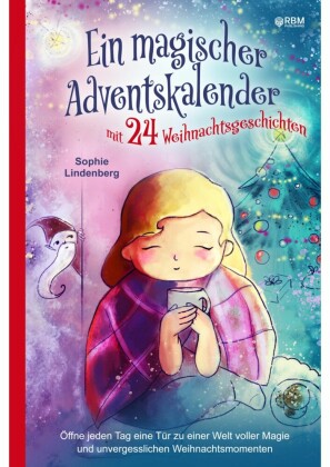Ein magischer Adventskalender mit 24 Weihnachtsgeschichten