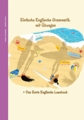 Englisch lernen war noch nie so unterhaltsam - Einfache Englische Grammatik mit Übungen