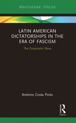 Latin American Dictatorships in the Era of Fascism