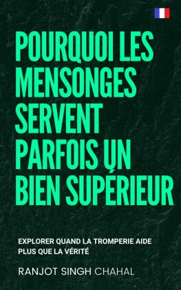 Pourquoi les mensonges servent parfois un bien supérieur