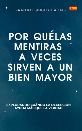 Por qué las mentiras a veces sirven a un bien mayor