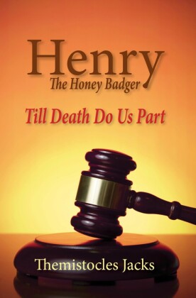 Henry - The Honey Badger Till Death Do Us Part