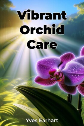 Vibrant Orchid Care