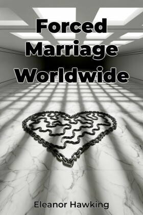 Forced Marriage Worldwide