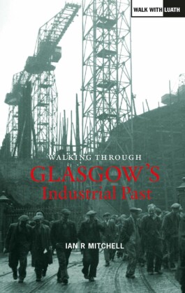 Walking Through Glasgow's Industrial Past