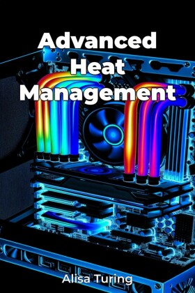 Advanced Heat Management