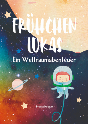 Frühchen Lukas - Ein Weltraumabenteuer