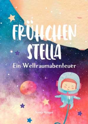 Frühchen Stella - Ein Weltraumabenteuer