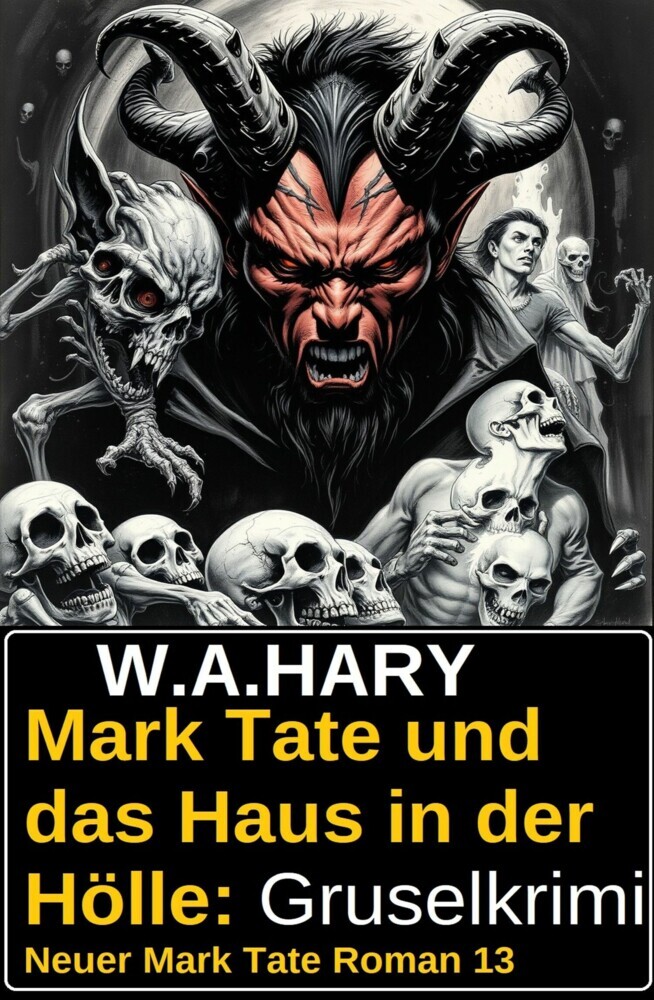 Mark Tate und das Haus in der Hölle: Gruselkrimi: Neuer Mark Tate Roman 13 main product photo