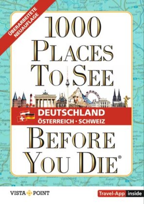1.000 Places to see before you die - DACH. Mehr als ein Reiseführer: Die Inspirationsquelle für die schönsten Schätze Deutschlands, Österreichs und der Schweiz.