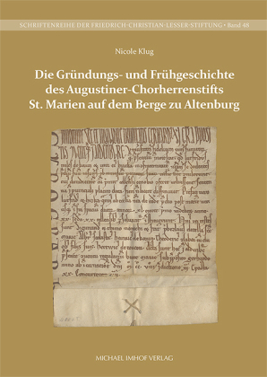 Die Gründungs- und Frühgeschichte des Augustiner-Chorherrenstifts St. Marien auf dem Berge zu Altenburg