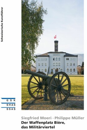Der Waffenplatz Bière, das Militärviertel