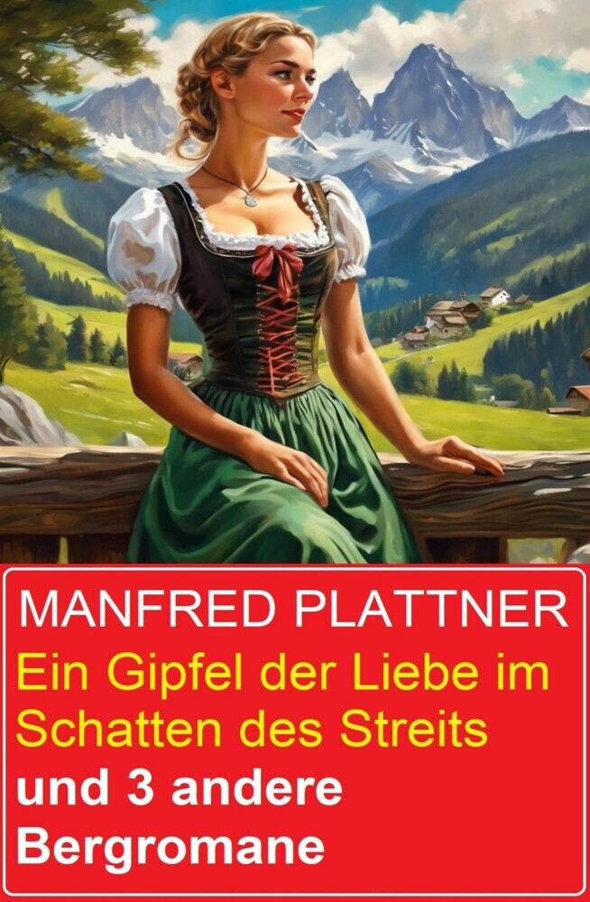 Ein Gipfel der Liebe im Schatten des Streits und 3 andere Bergromane main product photo