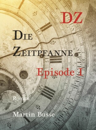 Die Zeitpfanne: Episode I