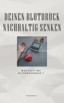 Deinen Blutdruck nachhaltig senken