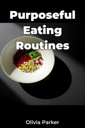 Purposeful Eating Routines