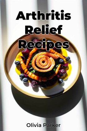 Arthritis Relief Recipes