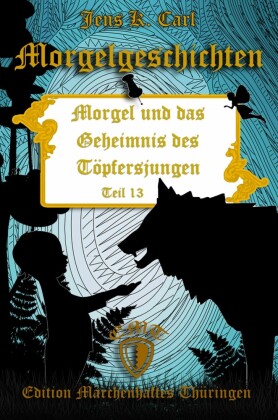Morgel und das Geheimnis des Töpfersjungen