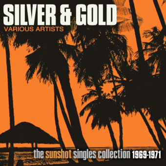 Silver & Gold: Sunshot Singles Collection 1969-71, 2 Audio-CD