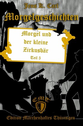 Morgel und der kleine Zirkusbär