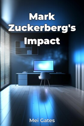 Mark Zuckerberg's Impact