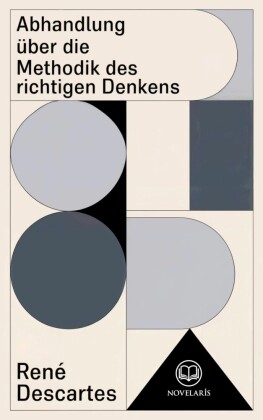 Descartes: Abhandlung über die Methodik des richtigen Denkens