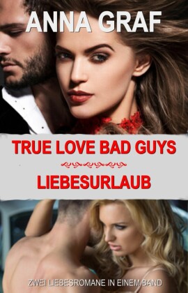 True Love Bad Guys + Liebesurlaub