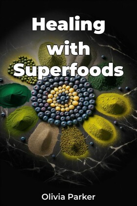 Healing with Superfoods