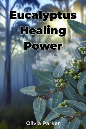 Eucalyptus Healing Power