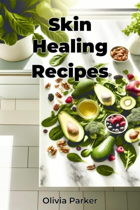 Skin Healing Recipes