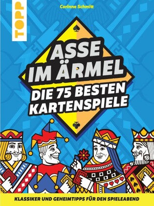 Asse im Ärmel - Die 75 besten Kartenspiele