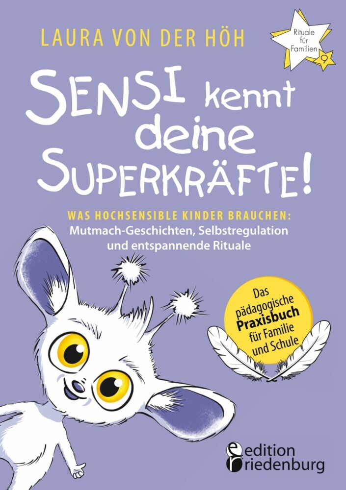 Sensi kennt deine Superkräfte! Was hochsensible Kinder brauchen: Mutmach-Geschichten, Selbstregulation und entspannende Rituale main product photo