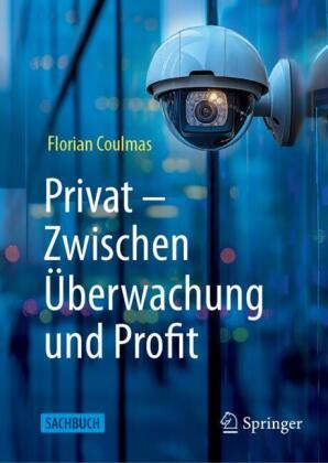 Privat: Zwischen Überwachung und Profit