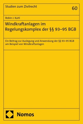 Windkraftanlagen im Regelungskomplex der §§ 93-95 BGB