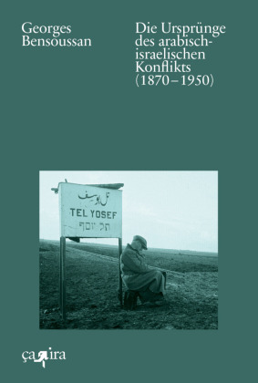 Die Ursprünge des arabisch-israelischen Konflikts (1870 - 1950)