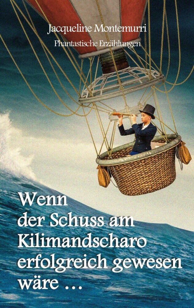 Wenn der Schuss am Kilimandscharo erfolgreich gewesen wäre main product photo