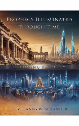 Prophecy Illuminated Through Time