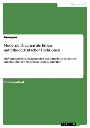 Moderne Drachen als Erben mittelhochdeutscher Traditionen