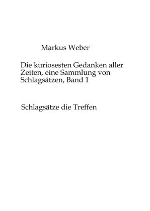 Die kuriosesten Gedanken aller Zeiten, eine Sammlung von Schla...