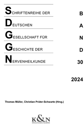 Schriftenreihe der Deutschen Gesellschaft für Geschichte der Nervenheilkunde