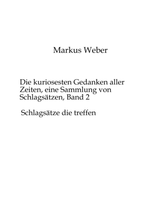 Die kuriosesten Gedanken aller Zeiten, eine Sammlung von Schla...