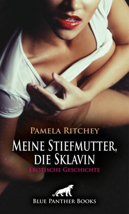 Meine Stiefmutter, die Sklavin | Erotische Geschichte