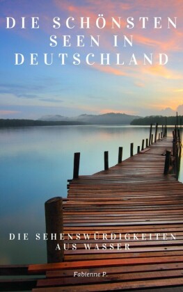 Die schönsten Seen in Deutschland